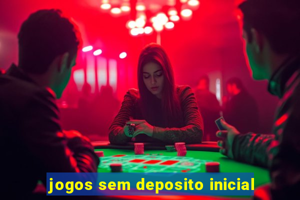 jogos sem deposito inicial